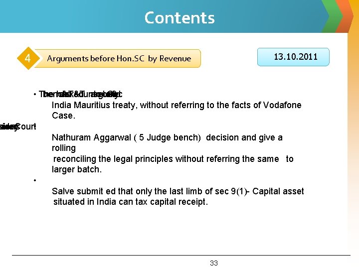 Contents 4 13. 10. 2011 Arguments before Hon. SC by Revenue • The bench