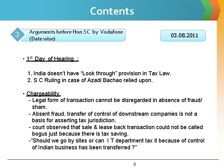 Contents 3 Arguments before Hon. SC by Vodafone (Date wise) 03. 08. 2011 •