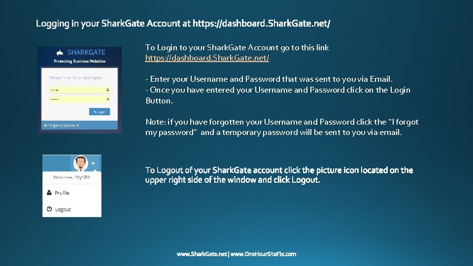 To Login to your Shark. Gate Account go to this link https: //dashboard. Shark.