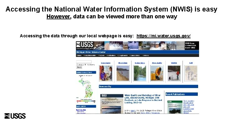 Accessing the National Water Information System (NWIS) is easy However, data can be viewed