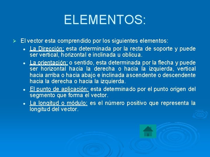 ELEMENTOS: Ø El vector esta comprendido por los siguientes elementos: l La Dirección: esta