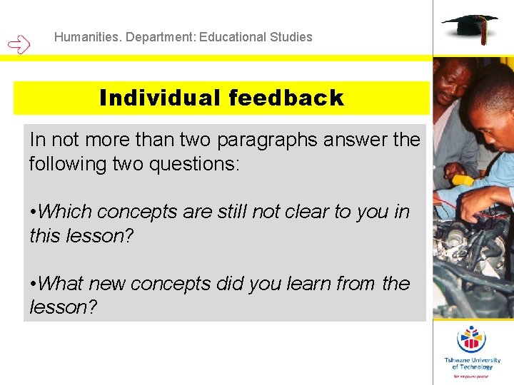 Humanities. Department: Educational Studies Individual feedback In not more than two paragraphs answer the Humanities. Department: Educational Studies Individual feedback In not more than two paragraphs answer the