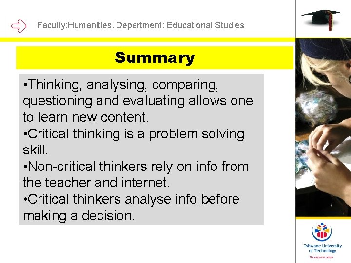 Faculty: Humanities. Department: Educational Studies Summary • Thinking, analysing, comparing, questioning and evaluating allows Faculty: Humanities. Department: Educational Studies Summary • Thinking, analysing, comparing, questioning and evaluating allows