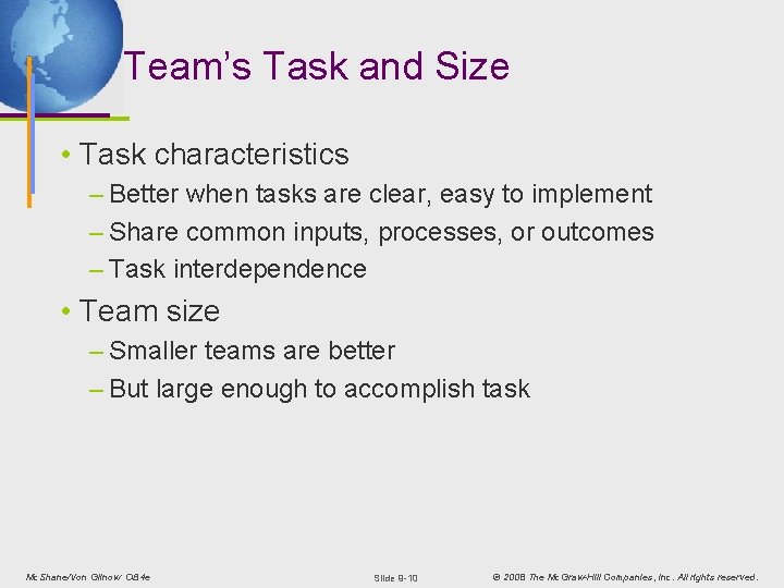 Team’s Task and Size • Task characteristics – Better when tasks are clear, easy