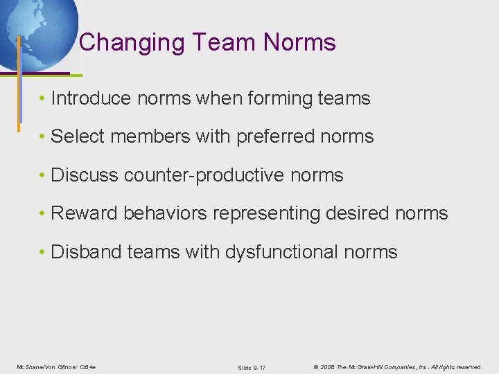 Changing Team Norms • Introduce norms when forming teams • Select members with preferred