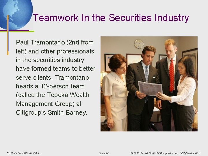 Teamwork In the Securities Industry Paul Tramontano (2 nd from left) and other professionals