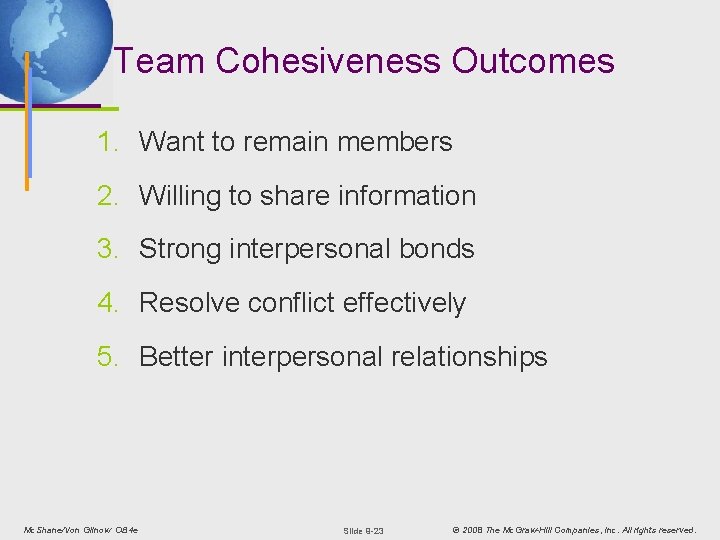 Team Cohesiveness Outcomes 1. Want to remain members 2. Willing to share information 3.