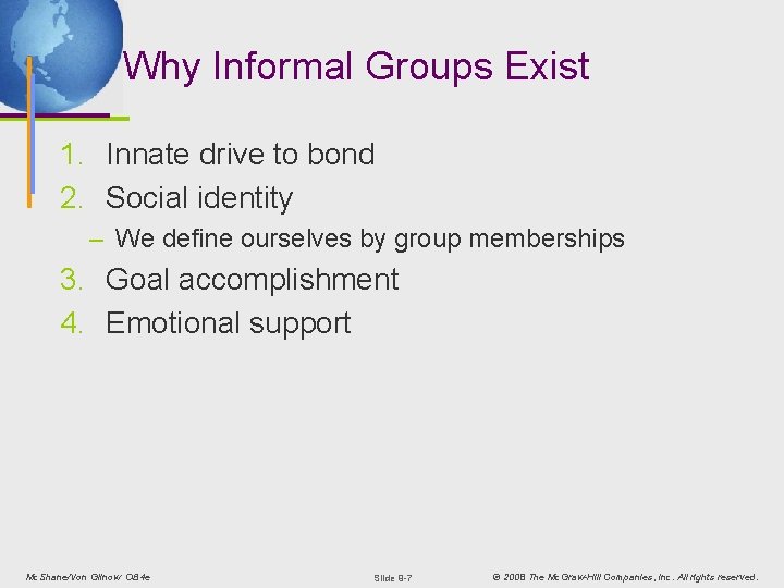 Why Informal Groups Exist 1. Innate drive to bond 2. Social identity – We