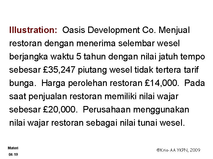 Illustration: Oasis Development Co. Menjual restoran dengan menerima selembar wesel berjangka waktu 5 tahun