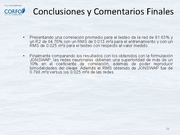 Conclusiones y Comentarios Finales • Presentando una correlación promedio para el testeo de la Conclusiones y Comentarios Finales • Presentando una correlación promedio para el testeo de la