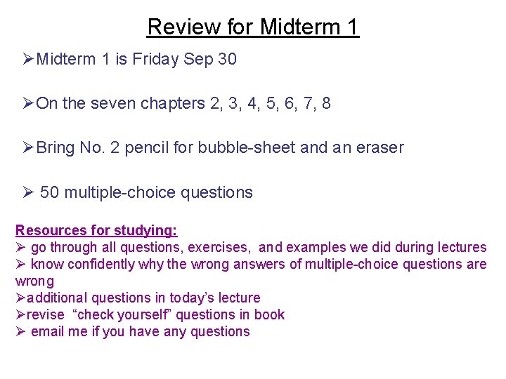 Review for Midterm 1 ØMidterm 1 is Friday Sep 30 ØOn the seven chapters