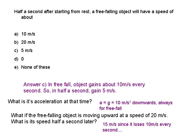 Half a second after starting from rest, a free-falling object will have a speed