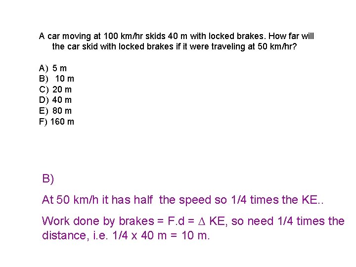 A car moving at 100 km/hr skids 40 m with locked brakes. How far