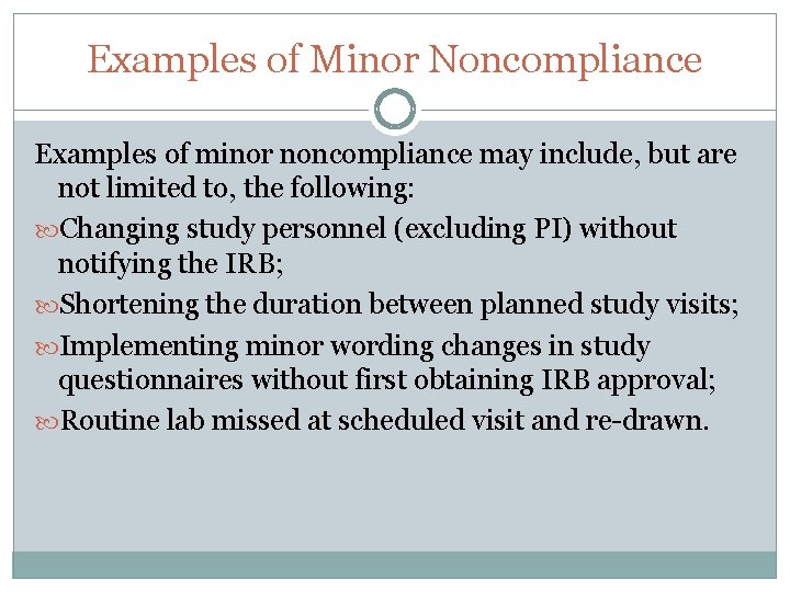 Examples of Minor Noncompliance Examples of minor noncompliance may include, but are not limited