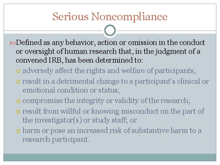 Serious Noncompliance Defined as any behavior, action or omission in the conduct or oversight