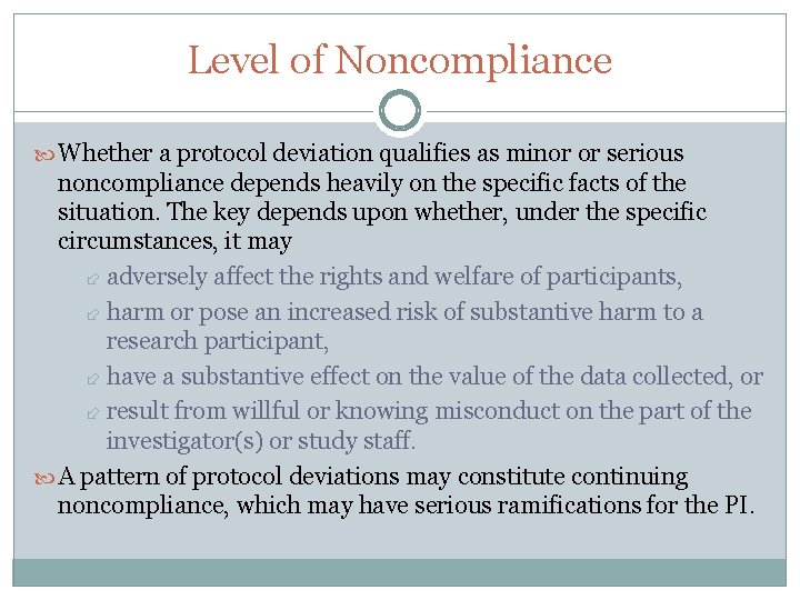 Level of Noncompliance Whether a protocol deviation qualifies as minor or serious noncompliance depends