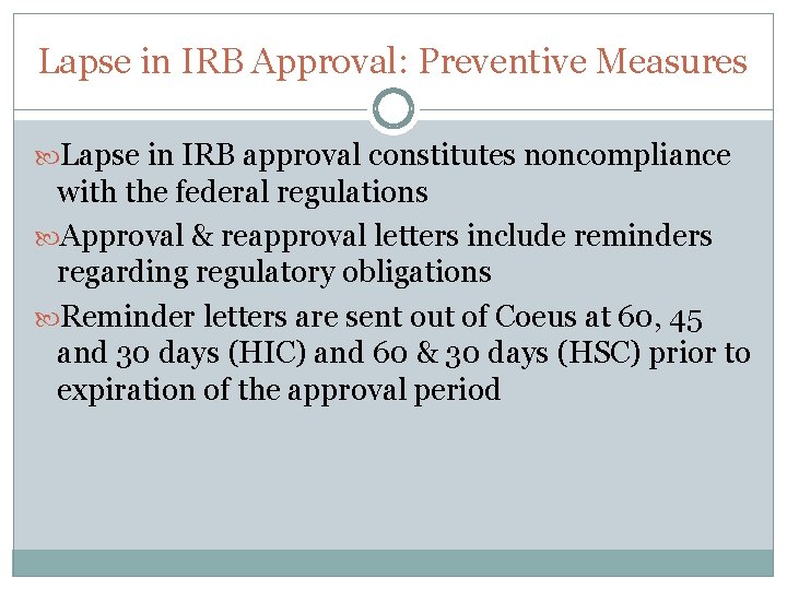 Lapse in IRB Approval: Preventive Measures Lapse in IRB approval constitutes noncompliance with the