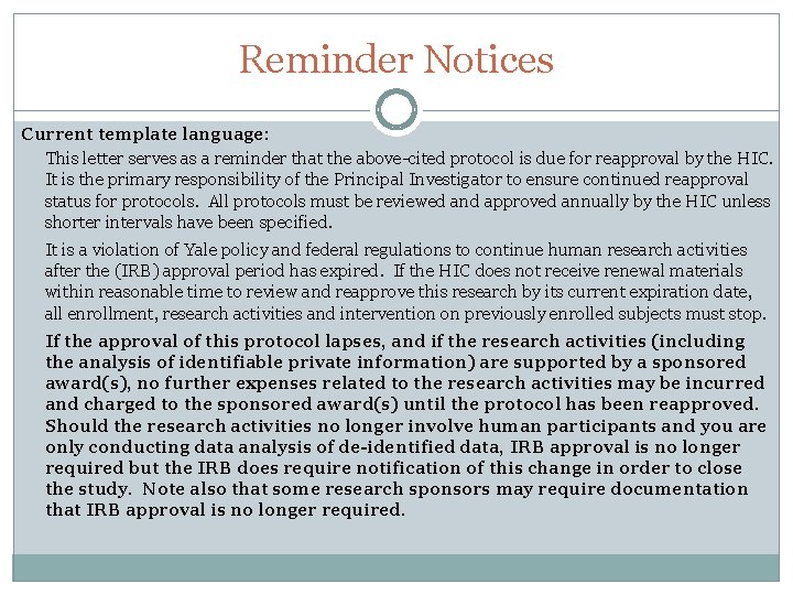 Reminder Notices Current template language: This letter serves as a reminder that the above-cited