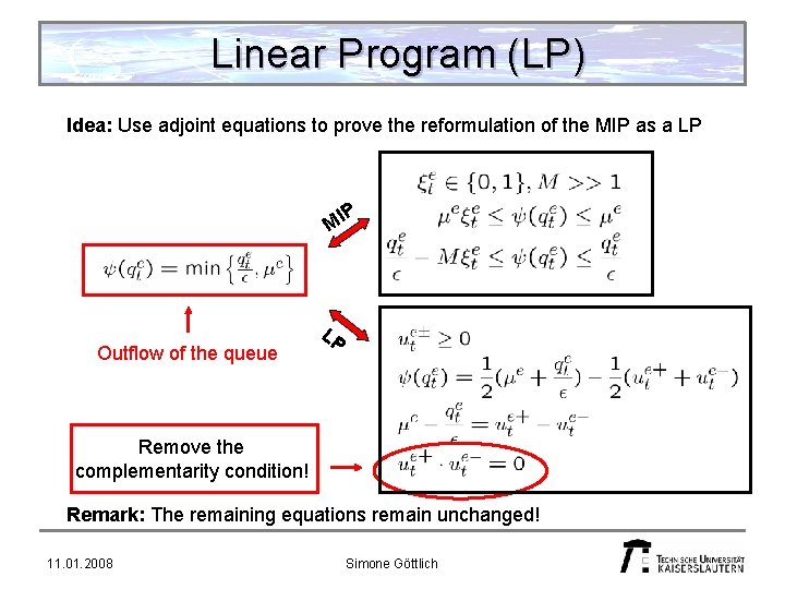 Linear Program (LP) Idea: Use adjoint equations to prove the reformulation of the MIP
