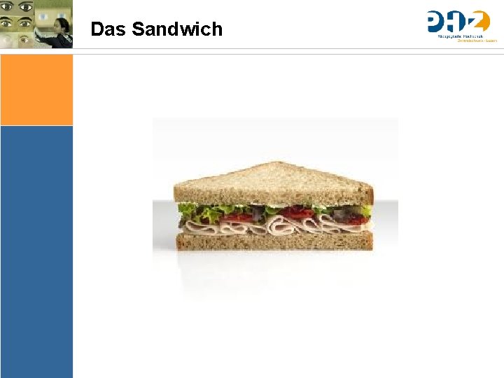 Das Sandwich Sache Bedingungen Bedeutung & Sinn Thematik Lernziele Arrangements Ergebnissicherung Evaluation 