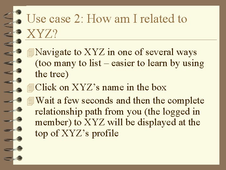 Use case 2: How am I related to XYZ? 4 Navigate to XYZ in