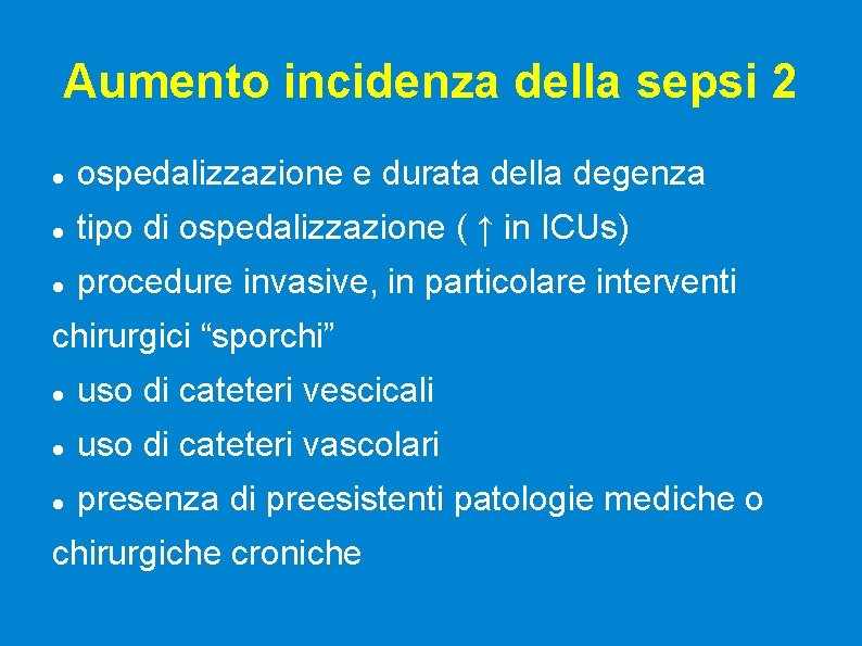 Aumento incidenza della sepsi 2 ospedalizzazione e durata della degenza tipo di ospedalizzazione (