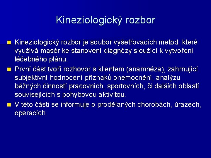 Kineziologický rozbor je soubor vyšetřovacích metod, které využívá masér ke stanovení diagnózy sloužící k