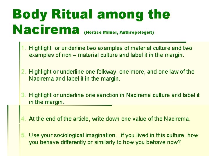 Body Ritual among the Nacirema (Horace Milner, Anthropologist) 1. Highlight or underline two examples