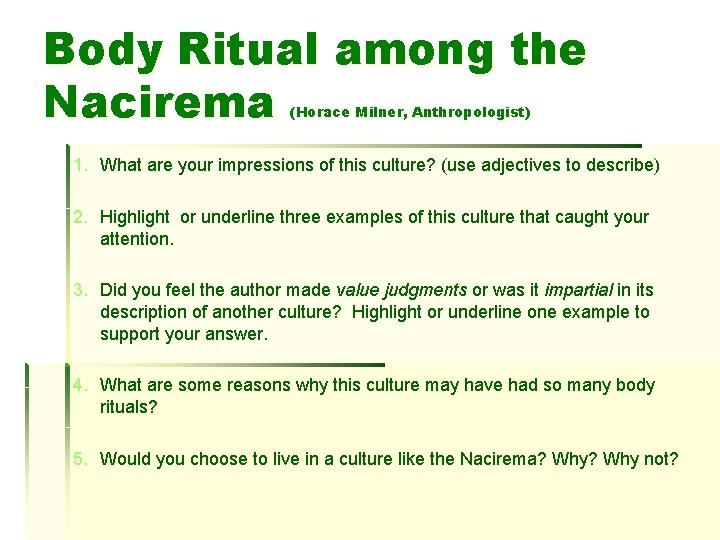 Body Ritual among the Nacirema (Horace Milner, Anthropologist) 1. What are your impressions of