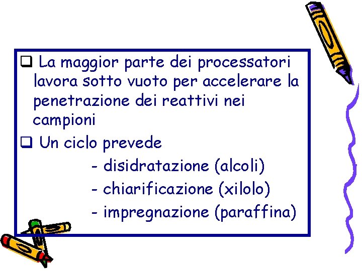 q La maggior parte dei processatori lavora sotto vuoto per accelerare la penetrazione dei q La maggior parte dei processatori lavora sotto vuoto per accelerare la penetrazione dei