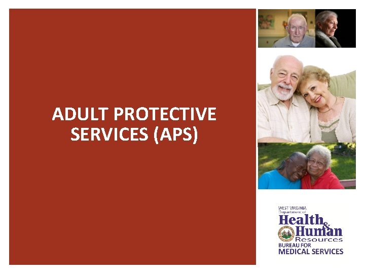 ADULT PROTECTIVE SERVICES (APS) 