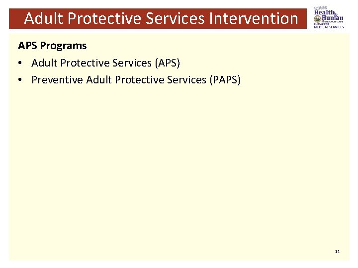 Adult Protective Services Intervention APS Programs • Adult Protective Services (APS) • Preventive Adult