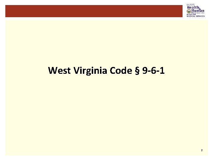 West Virginia Code § 9 -6 -1 2 West Virginia Code § 9 -6 -1 2