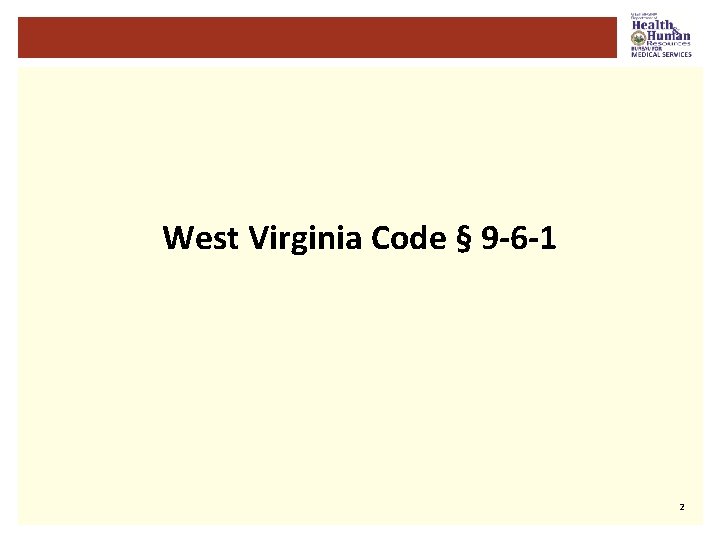 West Virginia Code § 9 -6 -1 2 