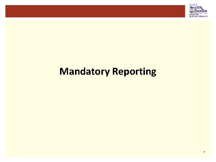 Mandatory Reporting 7 