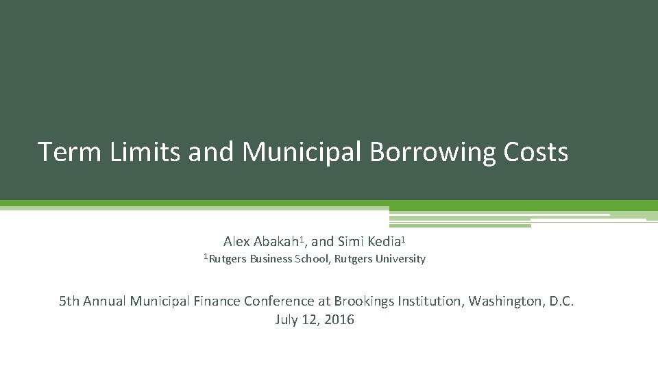 Term Limits and Municipal Borrowing Costs Alex Abakah 1, and Simi Kedia 1 1