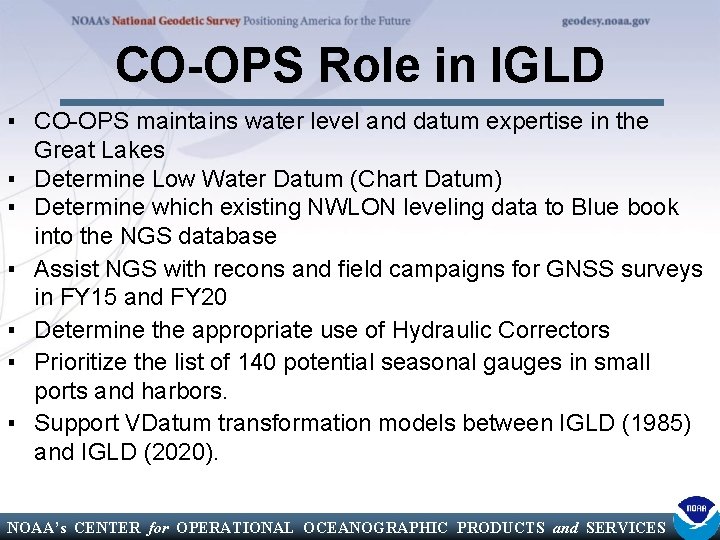 CO-OPS Role in IGLD ▪ CO-OPS maintains water level and datum expertise in the
