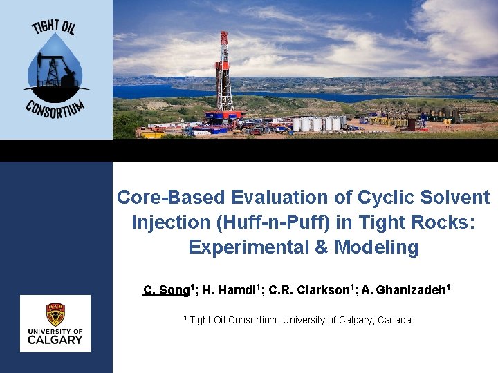 Core-Based Evaluation of Cyclic Solvent Injection (Huff-n-Puff) in Tight Rocks: Experimental & Modeling C.