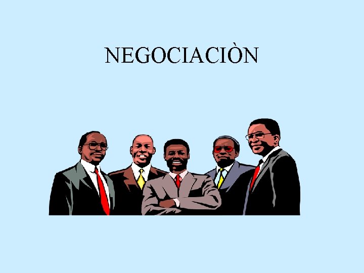 NEGOCIACIÒN NEGOCIACIÒN