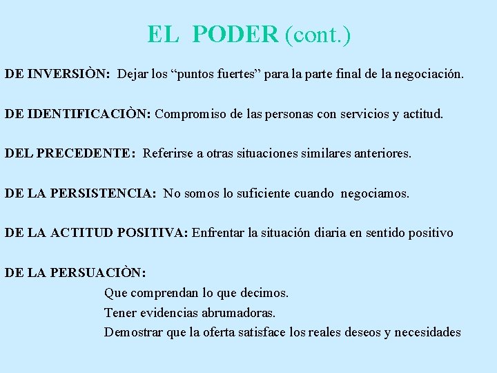 EL PODER (cont. ) DE INVERSIÒN: Dejar los “puntos fuertes” para la parte final EL PODER (cont. ) DE INVERSIÒN: Dejar los “puntos fuertes” para la parte final