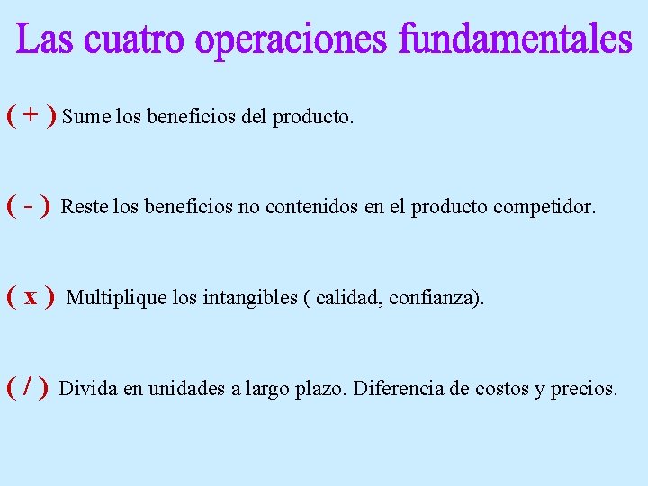 ( + ) Sume los beneficios del producto. (-) Reste los beneficios no contenidos ( + ) Sume los beneficios del producto. (-) Reste los beneficios no contenidos