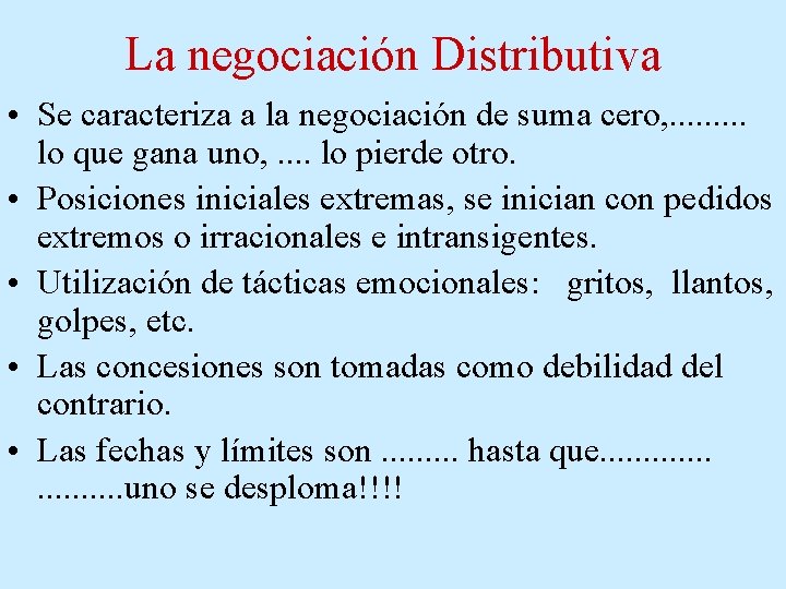 La negociación Distributiva • Se caracteriza a la negociación de suma cero, . . La negociación Distributiva • Se caracteriza a la negociación de suma cero, . .