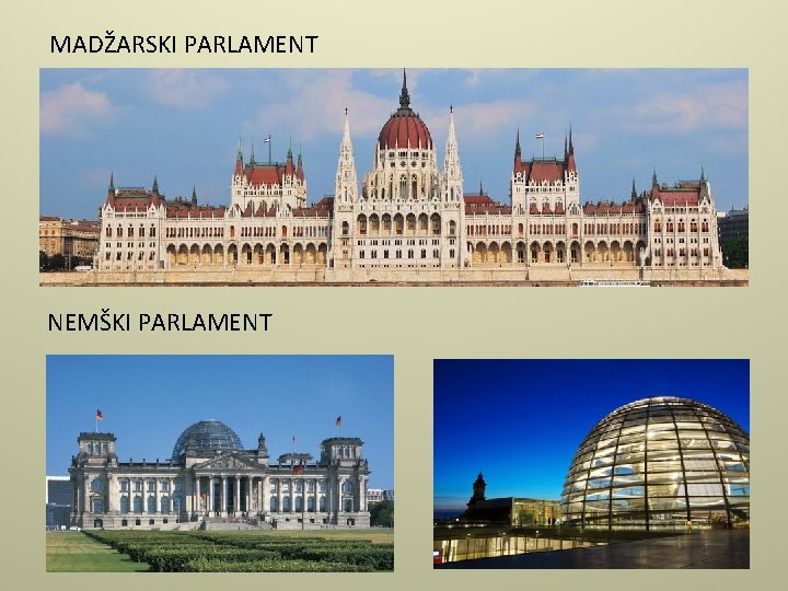 MADŽARSKI PARLAMENT NEMŠKI PARLAMENT 