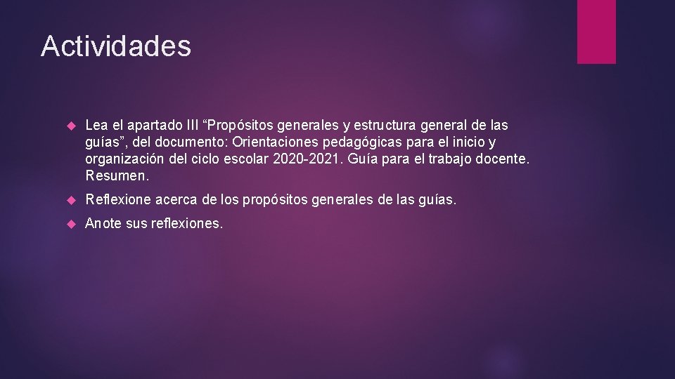 Actividades Lea el apartado III “Propósitos generales y estructura general de las guías”, del