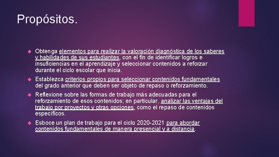 Propósitos. Obtenga elementos para realizar la valoración diagnóstica de los saberes y habilidades de