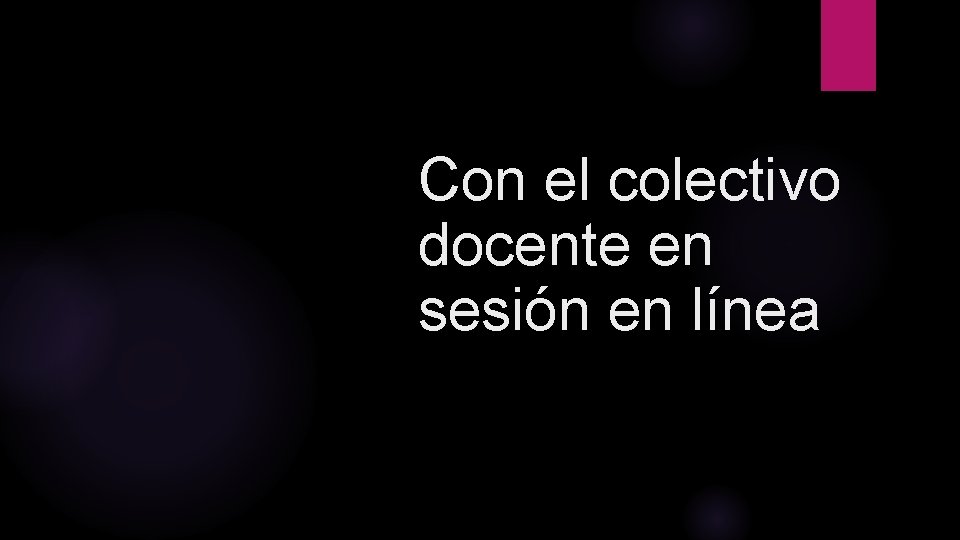 Con el colectivo docente en sesión en línea 