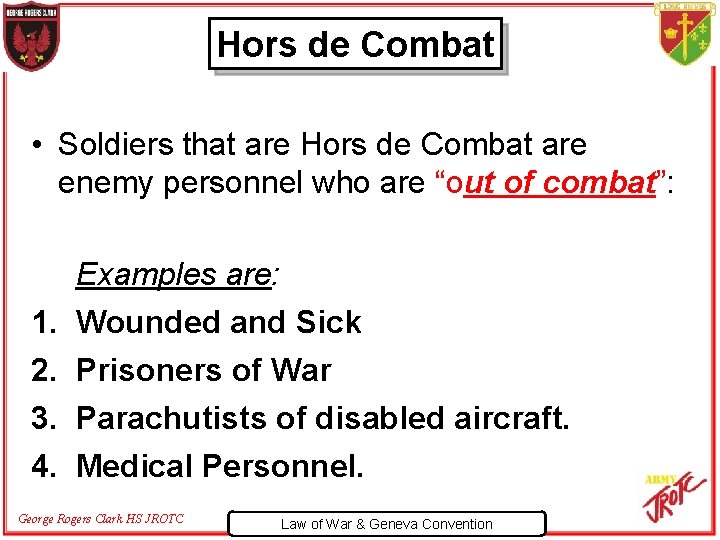 Hors de Combat • Soldiers that are Hors de Combat are enemy personnel who