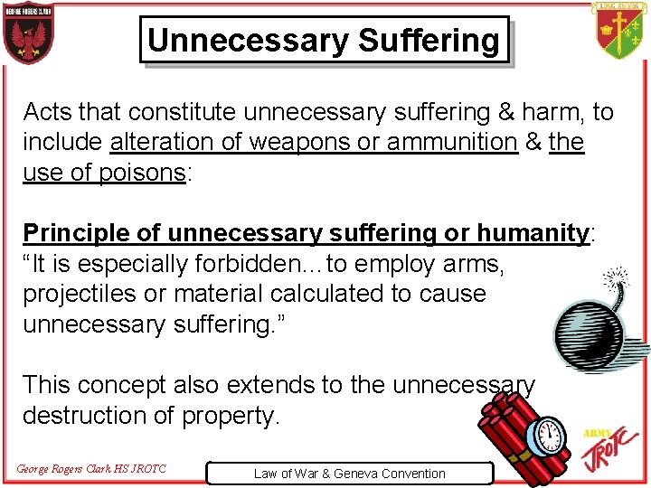Unnecessary Suffering Acts that constitute unnecessary suffering & harm, to include alteration of weapons