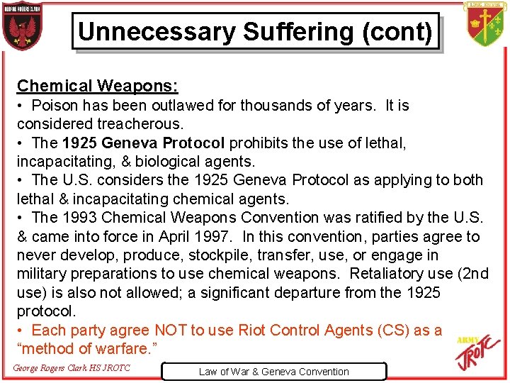 Unnecessary Suffering (cont) Chemical Weapons: • Poison has been outlawed for thousands of years.