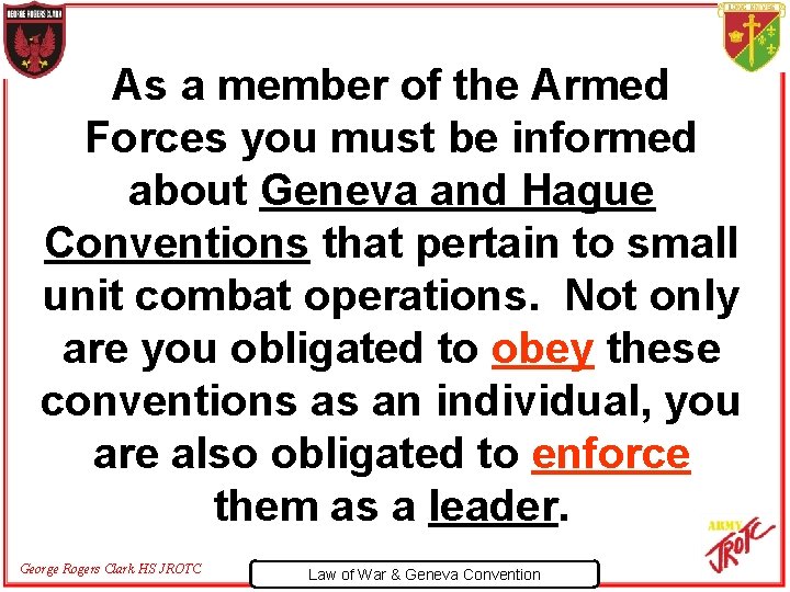 As a member of the Armed Forces you must be informed about Geneva and